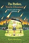 I'm Perfect, You're Doomed by Kyria Abrahams