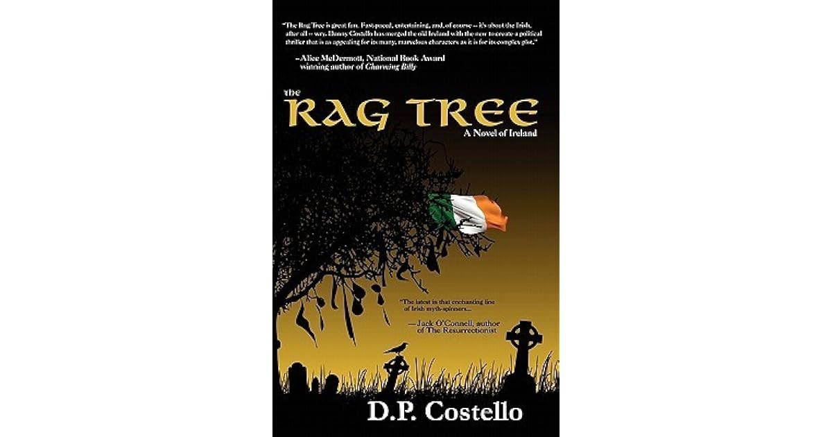The Rag Tree: A Novel of Ireland by D.P. Costello
