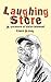 Laughing Store. A Treasury ...