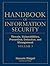 Handbook of Information Security, Threats, Vulnerabilities, Prevention, Detection, and Management (Handbook of Information Security) Vol. 3. (Volume 3)
