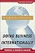 Doing Business Internationally: The Guide To Cross-Cultural Success