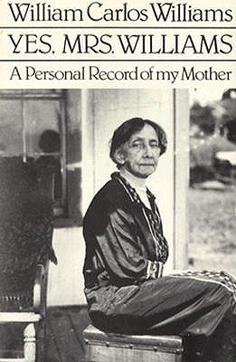 Yes, Mrs. Williams: Poet's Portrait of his Mother (Paperback)