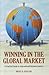 Winning in the Global Market: A Practical Guide to International Business Success