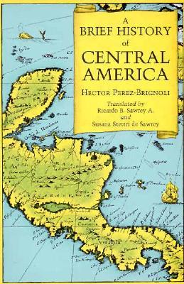 A Brief History of Central America (Paperback)