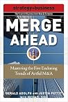 Merge Ahead: Mastering the Five Enduring Trends of Artful M&A (Future of Business Series; Strategy + Business)