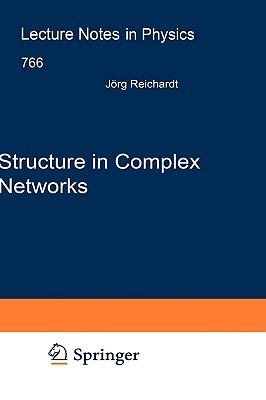 Structure in Complex Networks (Lecture Notes in Physics, 766)