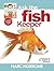 Marc Morrone's Ask the Fish Keeper (CompanionHouse Books) Why Do My Fish Do That - Find Answers to Over 100 Unique, Candid Questions About Fish