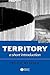 Territory: A Short Introduction (Short Introductions to Geography)