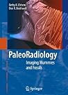 Paleoradiology: Imaging Mummies and Fossils