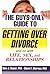 The Guys-Only Guide to Getting Over Divorce and With Life, Se... by Sam J. Buser