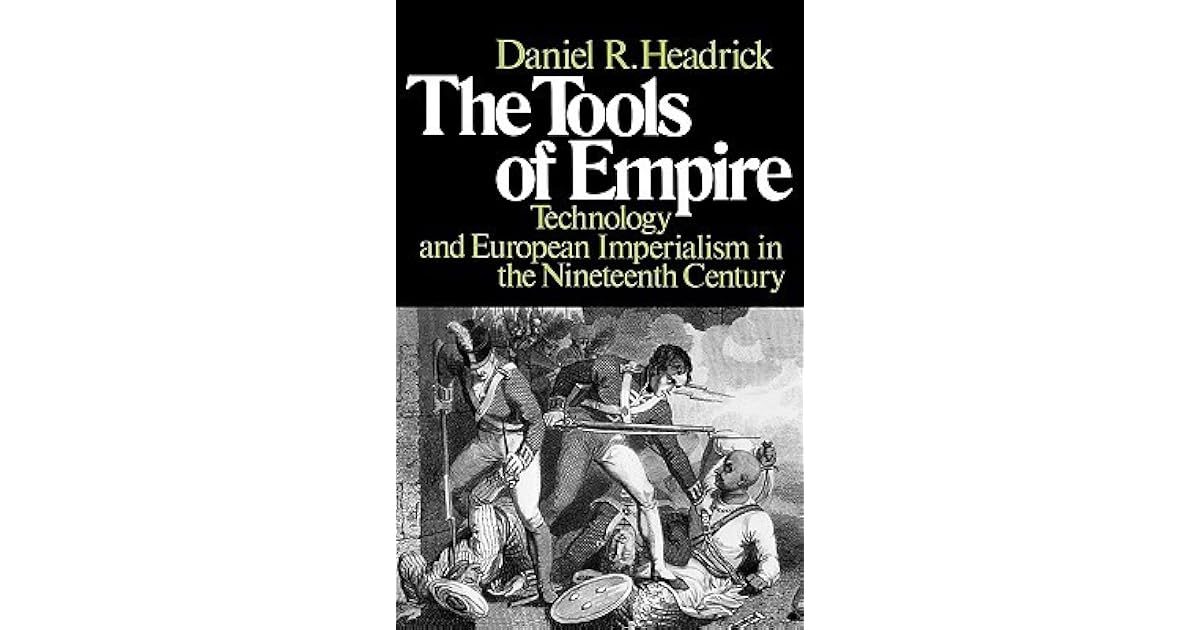 The Tools of Empire Technology and European Imperialism in the