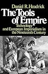 The Tools of Empire: Technology and European Imperialism in the Nineteenth Century