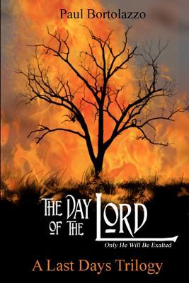 The Day of the Lord: Book Two of A Last Days Trilogy (Volume 2)