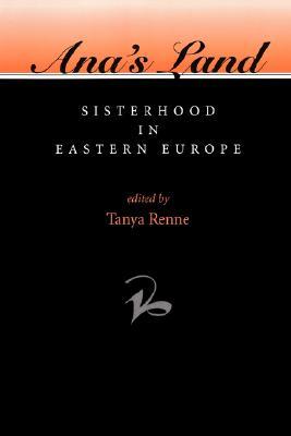 Ana's Land: Sisterhood In Eastern Europe (Paperback)