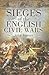 Sieges of the English Civil...