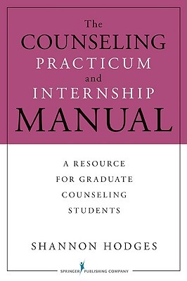 The Counseling Practicum and Internship Manual: A Resource for Graduate Counseling Students (Paperback)