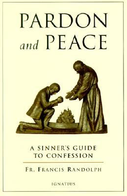 Pardon and Peace: A Sinner's Guide to Confession (Paperback)