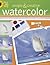 Simple & Creative Watercolor by F+W Publications
