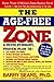 The Age-Free Zone: The Diet-Based Program to Reverse Aging, Boost Sexual Energy, and Reduce Stress (The Zone)