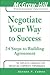 Negotiate Your Way to Success (The McGraw-Hill Professional Education Series)