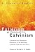 Fullerism as Opposed to Calvinism: A Historical and Theological Comparison of the Missiology of Andrew Fuller and John Calvin