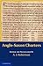 Anglo-Saxon Charters (Anglo-Saxon Charters in the Vernacular 3 Volume Set)