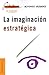 LA Imaginacion Estrategica (Spanish Edition)