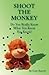 Shoot the Monkey by Gary Barrett