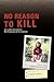 No Reason to Kill: The sear...