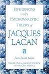 Five Lessons on the Psychoanalytic Theory of Jacques Lacan (Psychoanalysis and Culture)