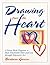 Drawing from the Heart: A S...