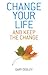 Change Your Life, and Keep the Change