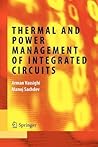 Thermal and Power Management of Integrated Circuits by Arman Vassighi