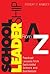 School Leadership From A to Z: Practical Lessons from Successful Schools and Businesses