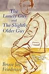 The Lonely Guy and the Slightly Older Guy