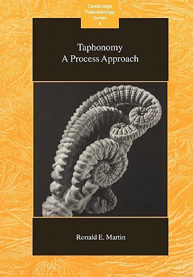 Taphonomy: A Process Approach (Cambridge Paleobiology Series, Series Number 4)