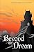 Beyond the Dream