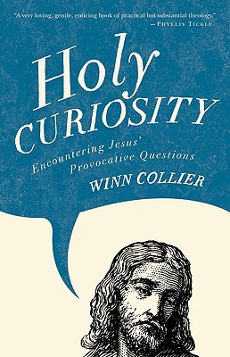 Holy Curiosity: Encountering Jesus' Provocative Questions (Paperback)