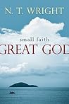 Small Faith--Great God by N.T. Wright