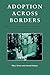 Adoption across Borders: Serving the Children in Transracial and Intercountry Adoptions