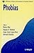 Phobias (WPA Series in Evidence & Experience in Psychiatry)