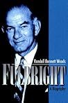 Fulbright: A Biography (Volume 0)