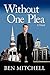 Without One Plea by Ben Mitchell