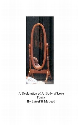 A Declaration of A Body of Love Poetry (Paperback)