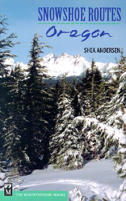 Snowshoe Routes: Oregon (Paperback)