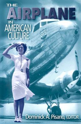 The Airplane in American Culture (Paperback)