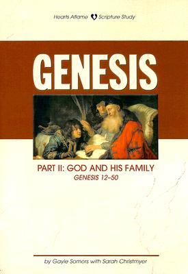 Genesis, Part II: God and His Family (Hearts Aflame, Chapters 12-50)