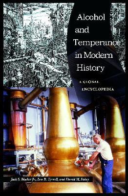 Alcohol and Temperance in Modern History: An International Encyclopedia 2 Vol. Set (Hardcover)