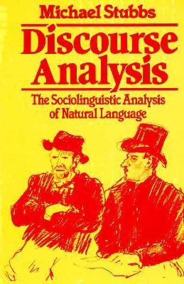 Discourse Analysis: The Sociolinguistic Analysis of Natural Language (Language in Society)