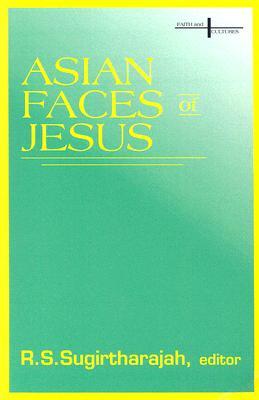 Asian Faces of Jesus (Faith and Cultures Series)